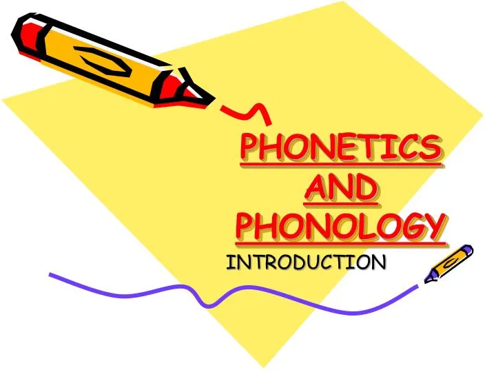 Phonetics and Phonology