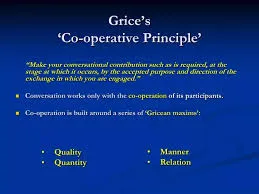 Conversational Principle, Maxims and Implicature 4 Conversational Principle